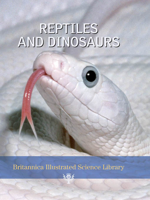 Title details for Reptiles and Dinosaurs by Encyclopaedia Britannica, Inc - Available